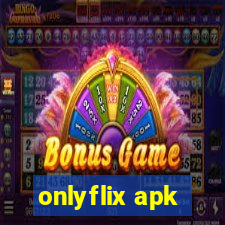 onlyflix apk